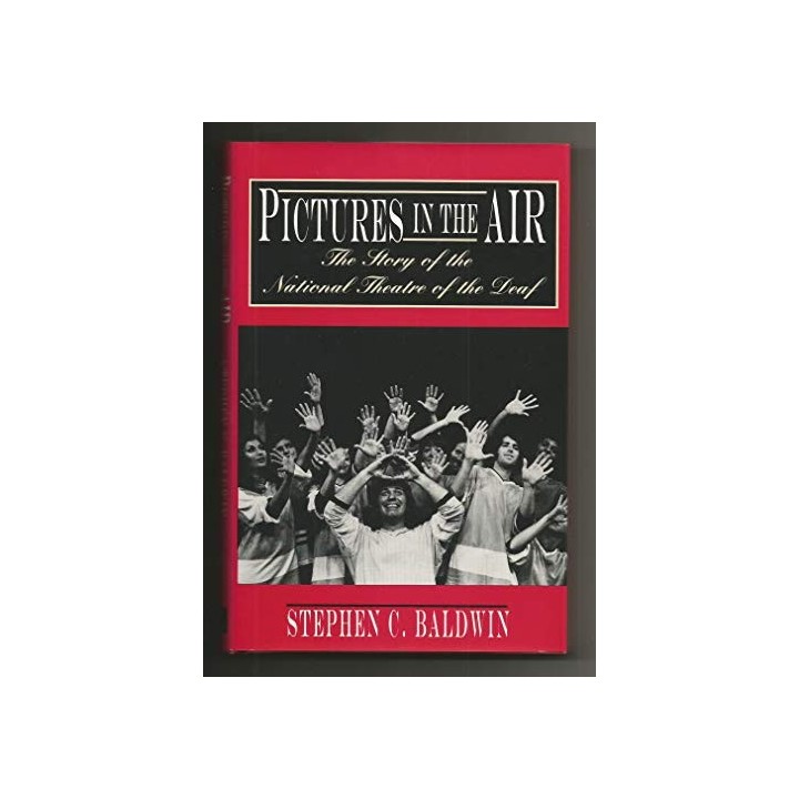 Pictures in the Air : The Story of the National Theatre of the Deaf